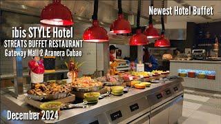 Newest Hotel Buffet in Gateway Mall 2 "STREATS BUFFET RESTAURANT" in ibis STYLE HOTEL | DEC. 2024