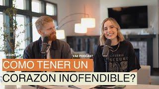 Cómo tener un corazón inofendible? | VAE Podcast