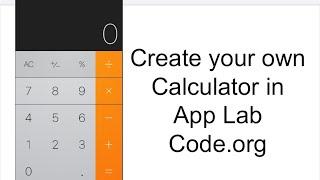 Create your own Calculator I App lab I Code.org