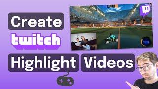 Easy Way to Create Twitch Highlight Videos for YouTube | Beginners Tutorial