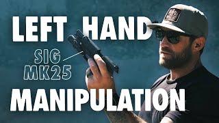 SIG MK25 Left Hand Pistol Manipulation