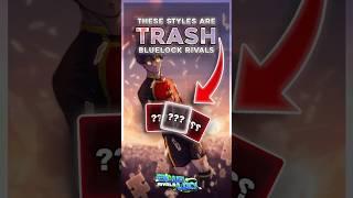 DON'T Use These Styles... | Bluelock Rivals!