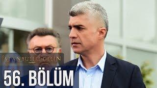 İstanbullu Gelin 56. Bölüm