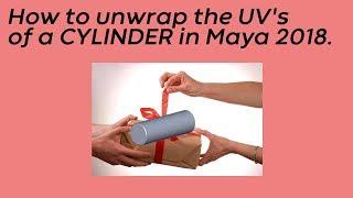 How to unwrap the UV's of a cylinder in Maya 2018