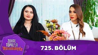 Zuhal Topal'la Yemekteyiz 725. Bölüm @Yemekteyiz