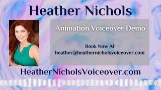 Heather Nichols - Animation Voiceover Demo