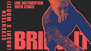 BRING IT (SEVENTEEN HOSHI X WOOZI) - LINE DISTRIBUTION WITH LYRICS