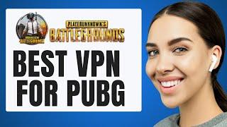 Best VPN For Pubg Mobile ( Updated 2024 ) - Best Option Available Now