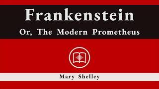 Frankenstein; or, The Modern Prometheus | Mary Shelley | Full Audiobook (unabridged)