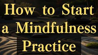 How to Start a Mindfulness Practice #yourmonkhaku #buddhism #motivation #mindfulness #meditation