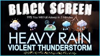 99% YOU WILL FALL ASLEEP IN 3 MINUTES・Slept until morning with Heavy Rain And Violent Thunderstorm