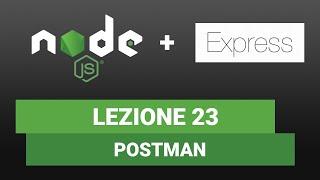 Node JS EXPRESS Tutorial Italiano 23 - Postman