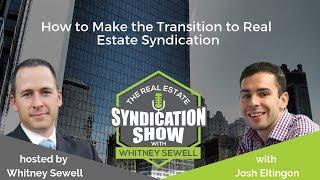 WS62 -  How to Make the Transition to Real Estate Syndication
