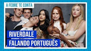 Atores de Riverdale falando português | Camila Mendes, Cole Sprouse, Lili Reinhart, KJ Apa e mais