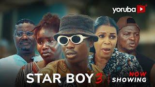 Star Boy 3 Yoruba Movie 2024 Drama Apa, Abebi,Adewale Adisa,Lekan Olatunji, Lola Idije,Kunle Omisore