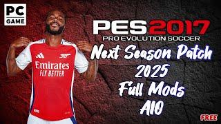 PES 2017  NEXT SEASON PATCH 2025 FULL MOD AIO