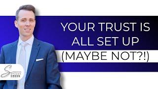 Biggest Mistake People Make When Setting Up a Trust in 2025