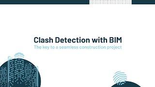 Clash detection with BIM - The key to a seamless construction project