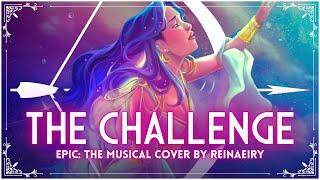 The Challenge (EPIC: The Musical) || Cover by Reinaeiry