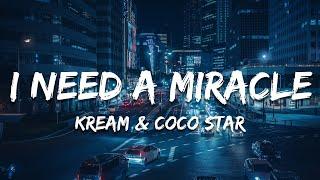 KREAM & Coco Star - I Need A Miracle (Lyrics)