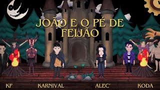 KF, Alec', Koda, Karnival - João e o Pé de Feijão (Fim trilogia João e Maria; Chapeuzinho Vermelho)