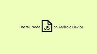 How to Install Nodejs on Android Device by Using Termux