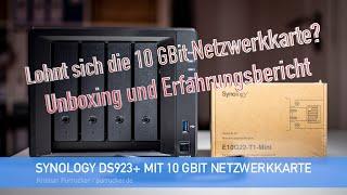 Synology DS923+ mit 10 GBit Netzwerk: Lohnt sich die schnellere Netzwerkkarte? | Unboxing und Test