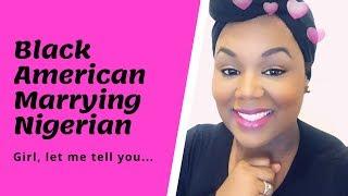 Black American Marrying Nigerian | NIGERIAN WIFESTYLE