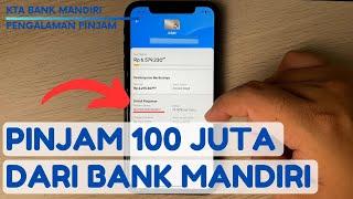 PENGALAMAN PINJAM 100 JUTA DARI BANK MANDIRI PAKAI PROGAM KTA (KREDIT TANPA AGUNAN) || ADA SIMULASI