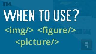 When to use image, figure and picture tag in html