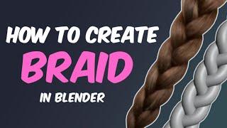 Easiest Way To Create Braid in Blender - Blender Hair Tutorial