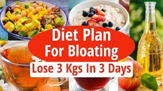 Bloating | Diet Plan To Get Rid Of Bloating/Water Retention | Reduce Bloating |Lose Weight Fast 3 Kg