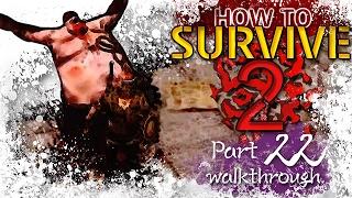 How to Survive 2 Walkthrough | Part 22 약자 방어