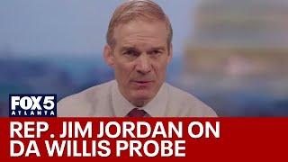 Jim Jordan on DA Fani Willis probe | FOX 5 News