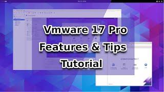 How to Use VMware Workstation 17 Pro -  Tutorial - Features & Tips