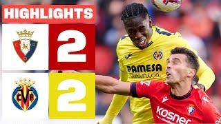 CA OSASUNA 2 - 2 VILLARREAL CF I HIGHLIGHTS LALIGA EA SPORTS