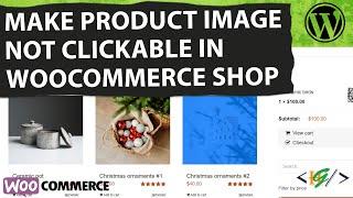 How to Make Product Image Not Clickable in WooCommerce Shop WordPress | Disable Click