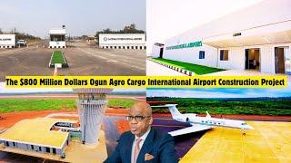 The $800 Million Dollars Ogun Agro Cargo International Airport Construction Project