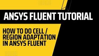 How to do Cell Adaptation or Cell Region in ANSYS Fluent | How to Register a Cell Region in ANSYS