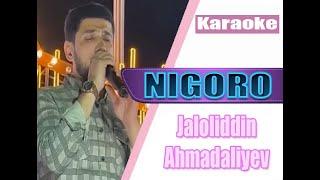 Jaloliddin Ahmadaliyev - Nigoro (KARAOKE)