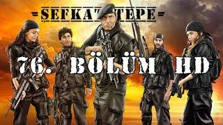 Şefkat Tepe - 76.Bölüm HD