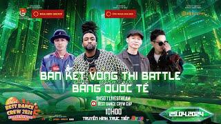  BÁN KẾT BẢNG QUỐC TẾ - VÒNG BATTLE | DALAT BEST DANCE CREW 2024 - HOA SEN HOME INTERNATIONAL CUP