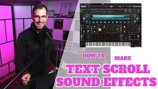 How To Create Text Scroll Sound Effects