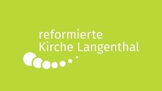 Begrüssungsgottesdienst - 06. Februar 2022 - 10:00 Uhr - im Zwinglihaus Langenthal