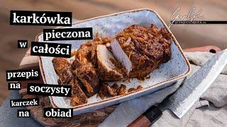 KARKÓWKA PIECZONA W CAŁOŚCI - PRZEPIS NA SOCZYSTY KARCZEK NA OBIAD