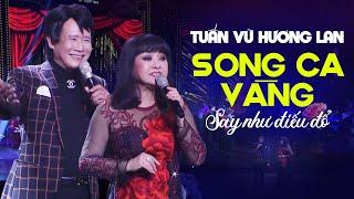 Song Ca Vàng SAY NHƯ ĐIẾU ĐỔ - Tuấn Vũ Hương Lan Nét Đẹp Bolero Vượt Thời Gian