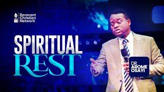 SPIRITUAL REST - DR. AROME OSAYI