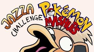 Pokemon Mashups Episode.11 - Jazza Challenge