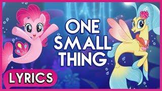 Pinkie Pie & Princess Skystar - One Small Thing (Lyrics) - My Little Pony: The Movie [HD]