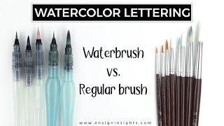 Watercolor Lettering | Waterbrush or Regular brush?